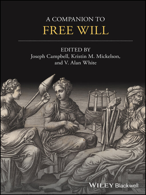 Title details for A Companion to Free Will by Joseph Keim Campbell - Wait list